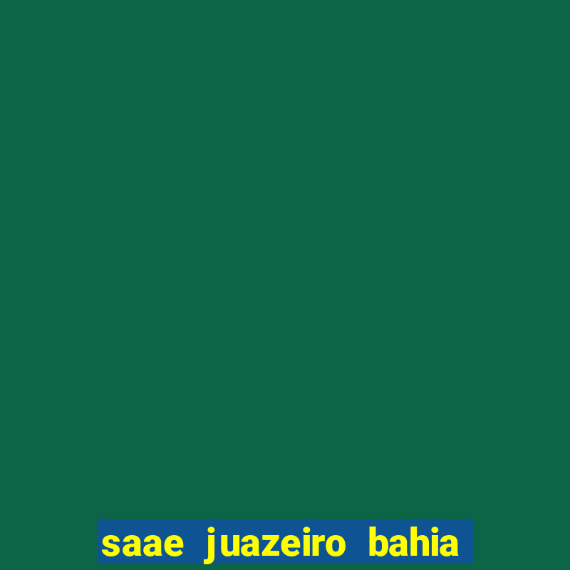 saae juazeiro bahia contas atrasadas